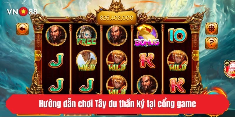 Hướng dẫn chơi Tây du thần ký tại cổng game