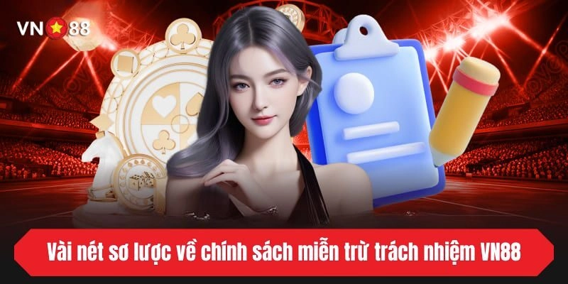Vài nét sơ lược về chính sách miễn trừ trách nhiệm VN88